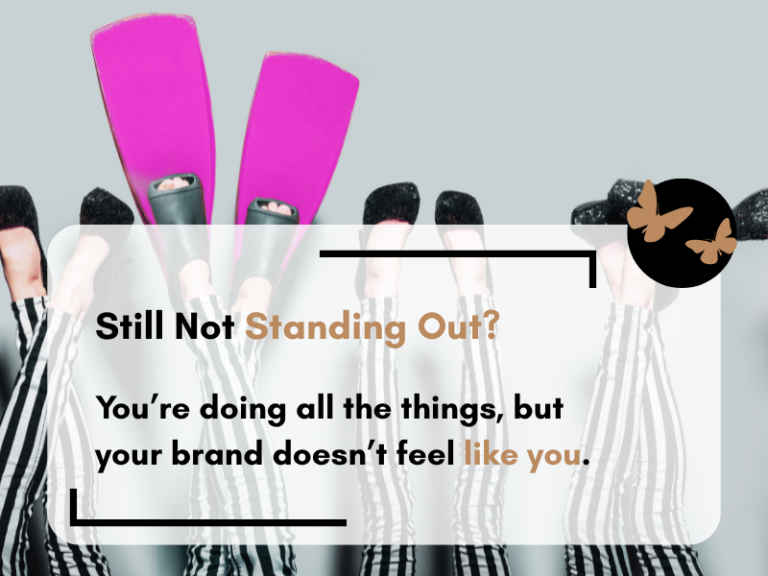 Group of people lying on their backs with legs raised in the air, wearing striped trousers and black shoes, with one pair wearing bright pink boots that stand out. Overlaid text reads “Still Not Standing Out?” and “You’re doing all the things, but your brand doesn’t feel like you,” with decorative graphic elements and butterfly icons.