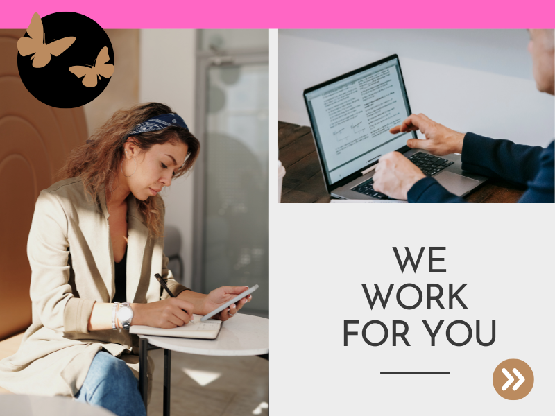 Split layout image showing a woman writing notes in a notebook on the left and a person using a laptop on the right. Text reads “WE WORK FOR YOU,” with a decorative pink header and a small arrow icon in the bottom corner.